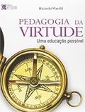 Ler Pedagogia da Virtude. Uma Educação Possível, do autor Ricardo Wardil Ler Pedagogia da Virtude. Uma Educação Possível, do autor Ricardo Wardil