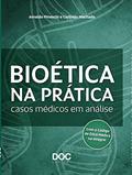 Ler Bioética na Prática. Casos Médicos em Análise, do autor Arnaldo Pineschi Machado; Carlindo Machado