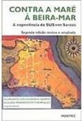 Ler Contra A Mare A Beira-Mar - A Experiencia Do Sus Em Santos, do autor Claudio M. P. Campos Ler Contra A Mare A Beira-Mar - A Experiencia Do Sus Em Santos, do autor Claudio M. P. Campos