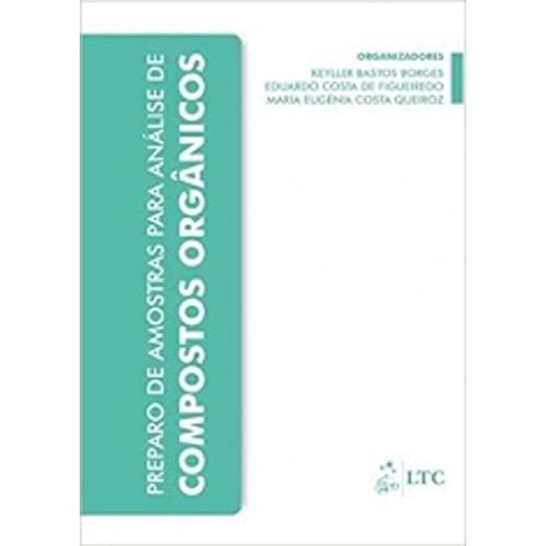 Ler Preparo de Amostras para Análise de Compostos Orgânicos, do autor Keyller Bastos Borges; Eduardo Costa de Figueiredo; Maria Eugenia Costa Queiroz Ler Preparo de Amostras para Análise de Compostos Orgânicos, do autor Keyller Bastos Borges; Eduardo Costa de Figueiredo; Maria Eugenia Costa Queiroz