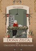 Ler DONA ZILCA: em um edifício à beira-mar, do autor Lilli Dantas Ler DONA ZILCA: em um edifício à beira-mar, do autor Lilli Dantas