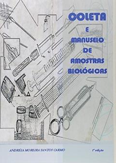 Coleta e Manuseio de Amostras Biológicas, do autor Vários Autores