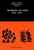 Ler Batalhas e Combates da Marinha Portuguesa - Volume III - Do Brasil ao Japão 1539-1579, do autor Saturnino Monteiro Ler Batalhas e Combates da Marinha Portuguesa - Volume III - Do Brasil ao Japão 1539-1579, do autor Saturnino Monteiro