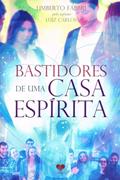 Ler Bastidores de uma Casa Espirita, do autor Umberto Fabbri [Médium]; Carlos [Espírito] Luiz