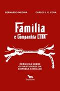 Ler Família e Companhia Ltda.: Crônicas Sobre os Bastidores da Empresa Familiar, do autor Bernardo Medina; Carlos J. G. Ler Família e Companhia Ltda.: Crônicas Sobre os Bastidores da Empresa Familiar, do autor Bernardo Medina; Carlos J. G.