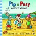 Ler Pip e Posy - O novo amigo: 3, do autor Camilla Reid Ler Pip e Posy - O novo amigo: 3, do autor Camilla Reid