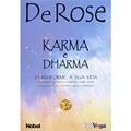 Ler Karma e Dharma. Transforme a Sua Vida, do autor L.S.A. De Rose Ler Karma e Dharma. Transforme a Sua Vida, do autor L.S.A. De Rose