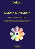 Ler Karma e Dharma: Ensinamentos revolucionários sobre como comandar o seu destino, saúde, relações afetivas, felicidade e finanças., do autor DeRose Ler Karma e Dharma: Ensinamentos revolucionários sobre como comandar o seu destino, saúde, relações afetivas, felicidade e finanças., do autor DeRose