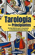 Ler TAROLOGIA PARA PRINCIPIANTES : Um Guia Holístico para o Crescimento e o Autodesenvolvimento Pessoal, do autor Leonardo Soares