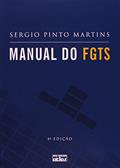 Ler Manual do FGTS, do autor Sérgio Pinto Martins Ler Manual do FGTS, do autor Sérgio Pinto Martins