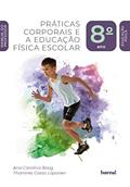 Ler Práticas corporais e a Educação Física escolar - 8º ano, do autor Ana Carolina Boog; Thamires Costa Loponer Ler Práticas corporais e a Educação Física escolar - 8º ano, do autor Ana Carolina Boog; Thamires Costa Loponer