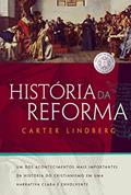 Ler História da reforma: Um dos acontecimentos mais importantes da história do cristianismo em uma narrativa clara e envolvente, do autor Carter Lindberg; Elissamai Bauleo Ler História da reforma: Um dos acontecimentos mais importantes da história do cristianismo em uma narrativa clara e envolvente, do autor Carter Lindberg; Elissamai Bauleo