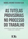 Ler As Tutelas Provisórias no Processo do Trabalho, do autor Manoel Antonio Teixeira Filho Ler As Tutelas Provisórias no Processo do Trabalho, do autor Manoel Antonio Teixeira Filho