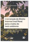 Ler Intervenção do Direito Internacional Penal Para a Tutela do Meio Ambiente. 2018, do autor Rodrigo Andrade Viviani