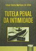 Ler Tutela Penal da Intimidade, do autor César Dario Mariano da Silva