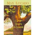 Ler A Arvore Dentro da Semente, do autor Max Lucado Ler A Arvore Dentro da Semente, do autor Max Lucado