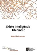 Ler Existe Inteligência Libidinal?, do autor Roseli Gimenes Ler Existe Inteligência Libidinal?, do autor Roseli Gimenes