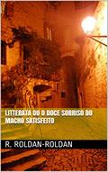 Ler Litterata ou O Doce Sorriso do Macho Satisfeito, do autor R. Roldan-Roldan