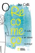 Ler O recomeço, do autor Isa Colli