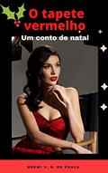 Ler O TAPETE VERMELHO: UM CONTO DE NATAL, do autor NOEMI V. S. DE PAULA