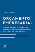 Ler Orçamento empresarial: aspectos gerais e o processo de elaboração de um Orçamento Base Zero (OBZ) em uma indústria, do autor Cristiano Belarmino da Silva Ler Orçamento empresarial: aspectos gerais e o processo de elaboração de um Orçamento Base Zero (OBZ) em uma indústria, do autor Cristiano Belarmino da Silva