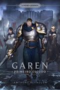 Ler Garen: Primeiro Escudo, do autor Anthony Reynolds Ler Garen: Primeiro Escudo, do autor Anthony Reynolds