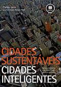 Ler Cidades Sustentáveis, Cidades Inteligentes: Desenvolvimento Sustentável num Planeta Urbano, do autor Carlos Leite; Juliana di Cesare Marques Awad