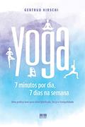 Ler Yoga: 7 minutos por dia, 7 dias por semana, do autor Gertrud Hirschi Ler Yoga: 7 minutos por dia, 7 dias por semana, do autor Gertrud Hirschi