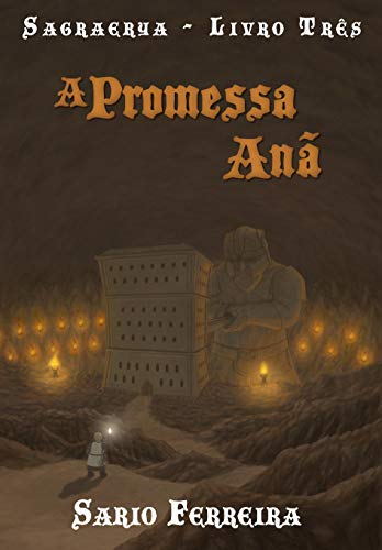 Ler A Promessa Anã (Sagraerya Livro 3), do autor Sario Ferreira