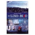 Ler Do Lixo a Bixo: a cultura dos estudos e o tripé de sustentação da vida, do autor Alexandro Cardoso Ler Do Lixo a Bixo: a cultura dos estudos e o tripé de sustentação da vida, do autor Alexandro Cardoso