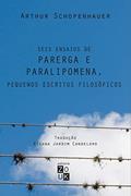 Ler Parega e paralipomena, seis ensaios, do autor Arthur Schopenhauer Ler Parega e paralipomena, seis ensaios, do autor Arthur Schopenhauer