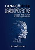 Ler Criação de Cenários Prospectivos, do autor Stenio Carneiro Ler Criação de Cenários Prospectivos, do autor Stenio Carneiro