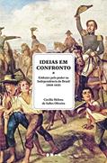 Ler Ideias em confronto: Embates pelo poder na Independência do Brasil (1808-1825), do autor Cecilia Helena de Salles Oliveira