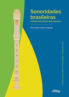 Sonoridades Brasileiras: Método Para Flauta Doce Soprano, do autor Renate Weiland; Ângela Sasse; Anete Weichselbaum