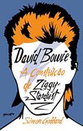 Ler David Bowie: A construção de Ziggy Stardust, do autor Simon Goddard; Fernando Scoczynski Filho