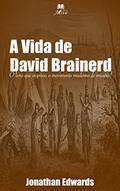 Ler A VIDA DE DAVID BRAINERD, do autor Jonathan Edwards Ler A VIDA DE DAVID BRAINERD, do autor Jonathan Edwards
