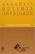 Ler Anorexia. Bulimia. Obesidade, do autor Gerard Apfeldorfer Ler Anorexia. Bulimia. Obesidade, do autor Gerard Apfeldorfer