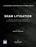 Ler SHAM LITIGATION: O ABUSO DO DIREITO DE DEMANDAR NO ORDENAMENTO JURÍDICO BRASILEIRO, do autor Baldomero Cortada de Oliveira Bello Ler SHAM LITIGATION: O ABUSO DO DIREITO DE DEMANDAR NO ORDENAMENTO JURÍDICO BRASILEIRO, do autor Baldomero Cortada de Oliveira Bello