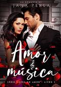 Ler Amor e Música: Série Vozes do Amor - Livro 1 (Trilogia Vozes do Amor), do autor Jana Perla Ler Amor e Música: Série Vozes do Amor - Livro 1 (Trilogia Vozes do Amor), do autor Jana Perla