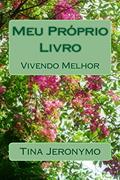 Ler Meu Próprio Livro: Vivendo Melhor, do autor Tina Jeronymo