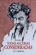 Ler Todas as Coisas Consideradas: Crônicas na Imprensa Inglesa, do autor G.K. Chesterton; Gilbert Keith Chesterton Ler Todas as Coisas Consideradas: Crônicas na Imprensa Inglesa, do autor G.K. Chesterton; Gilbert Keith Chesterton