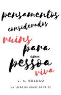 Ler Pensamentos Considerados Ruins Para uma Pessoa Viva, do autor L. A. ROLDÃO