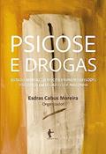 Ler Psicose e drogas: estado mental de risco e primeiro episódio psicótico em usuários de maconha, do autor Esdras Cabus Moreira Ler Psicose e drogas: estado mental de risco e primeiro episódio psicótico em usuários de maconha, do autor Esdras Cabus Moreira