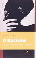 Ler O Racismo Explicado a Meu Filho, do autor Nei Braz Lopes Ler O Racismo Explicado a Meu Filho, do autor Nei Braz Lopes