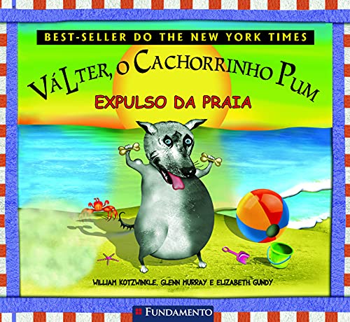 Ler Valter, o Cachorrinho Pum. Expulso da Praia, do autor William Kotzwinkle, Glenn Murray, Elizabeth Gundy