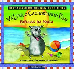 Valter, o Cachorrinho Pum. Expulso da Praia, do autor William Kotzwinkle, Glenn Murray, Elizabeth Gundy