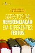 Ler Aspectos da Referenciação em Diferentes Textos, do autor Maria Teresa Tedesco; Vanda Cardozo de Menezes