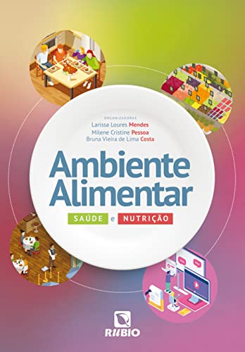 Ler Ambiente Alimentar - Saude e Nutrição, do autor Larissa Loures Mendes Ler Ambiente Alimentar - Saude e Nutrição, do autor Larissa Loures Mendes
