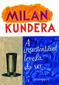 Ler A insustentável leveza do ser, do autor Milan Kundera