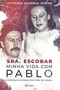 Ler Sra. Escobar - Minha vida com Pablo: Conheça o homem por trás da lenda, do autor Victoria Eugenia Henao Ler Sra. Escobar - Minha vida com Pablo: Conheça o homem por trás da lenda, do autor Victoria Eugenia Henao